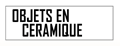 Objets en c&eacute;ramique &agrave; vendre